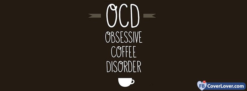 Obsessive Coffee Disorder