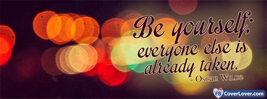 Be Yourself Everyone Else Is Already Taken Oscar Wilde 