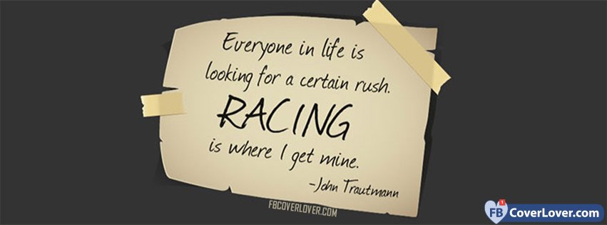 Racing Is My Rush Quote John Trautmann