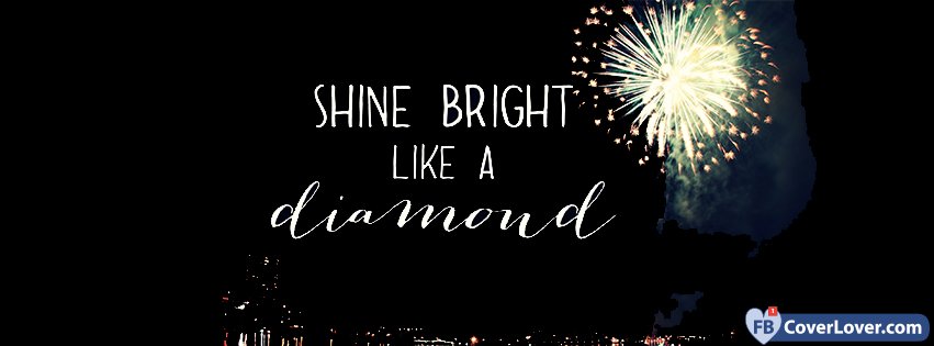 Shine Bright Like A Diamond