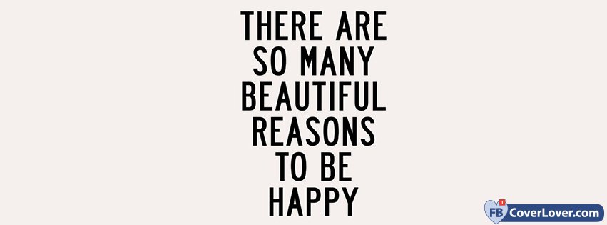 So Many Reasons To Be Happy