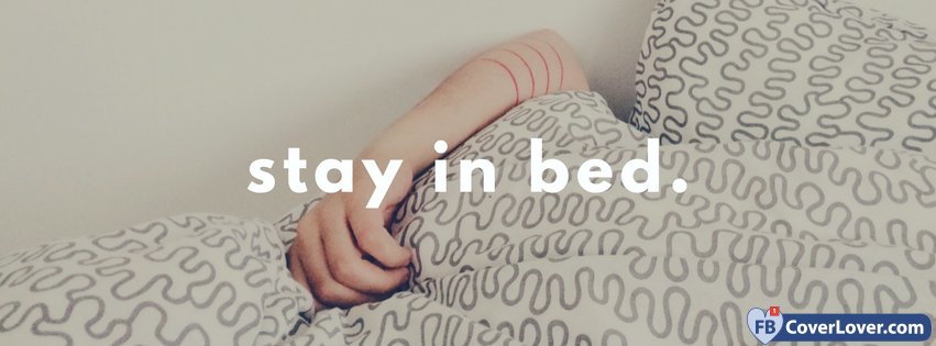 Stay In Bed