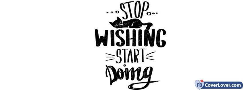 Stop Wishing Start Doing