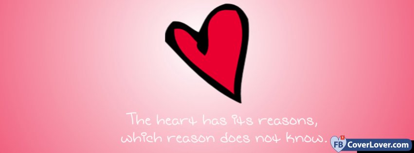 The Heart Has Its Reasons hearts Facebook Cover Maker Fbcoverlover.com