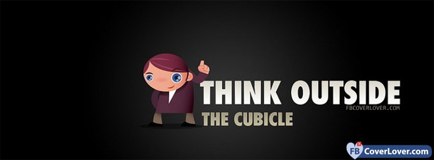 Think Outside The Cubicle