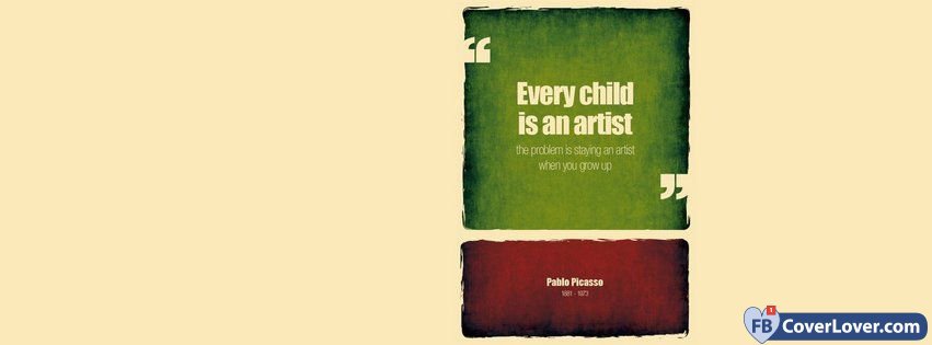 We Are All Artists Pablo Picasso