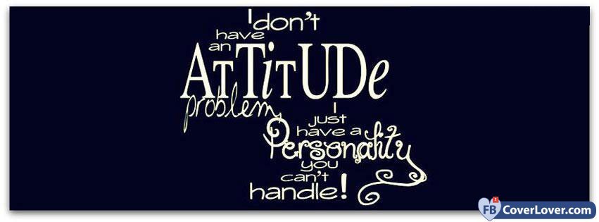 I Don't Have An Attitude problem