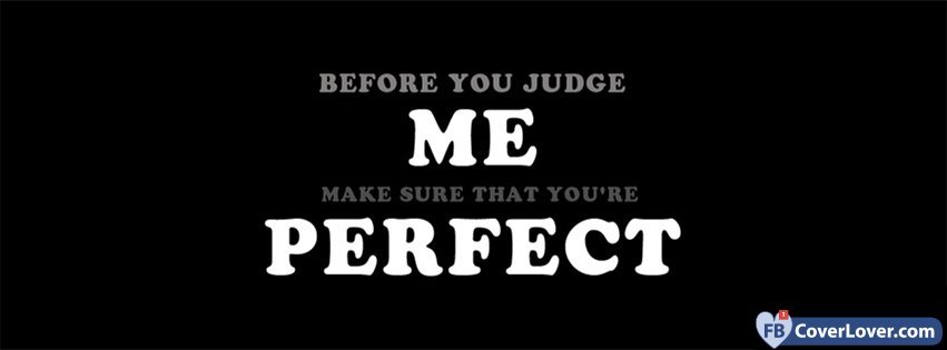 Before You Judge Me