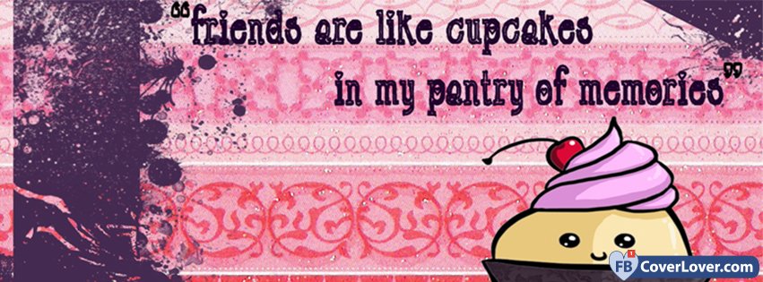 Friends Are Like Cupcakes