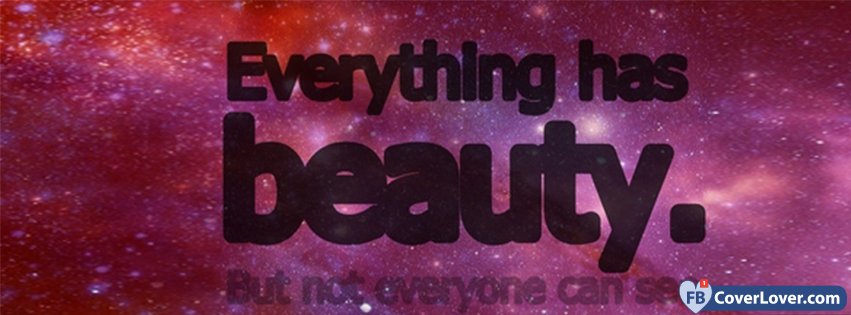 Everything Has Beauty