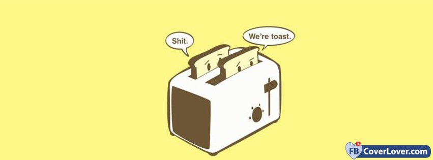 We Are Toast 