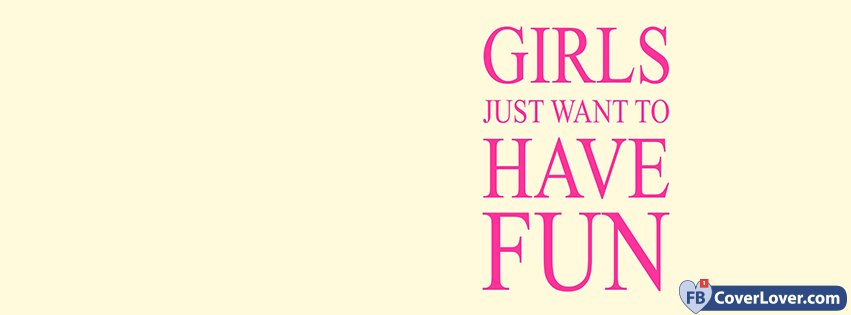 Girls Just Want To Have Fun