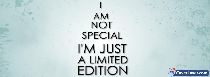 I Am A Limited Edition