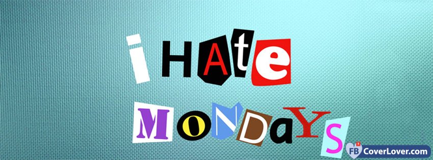 I Hate Mondays