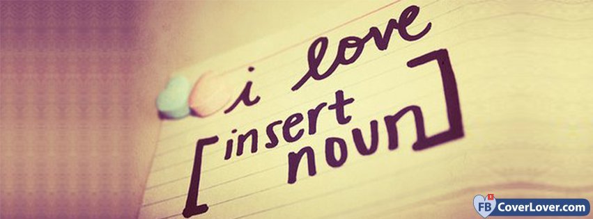 I Love Insert Noun