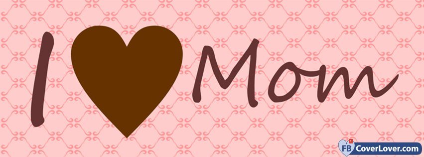 I Love You Mom Mothers Day 5