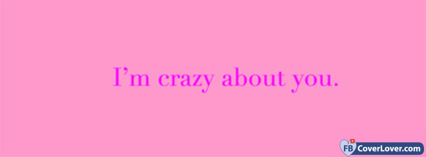 I Am Crazy About You