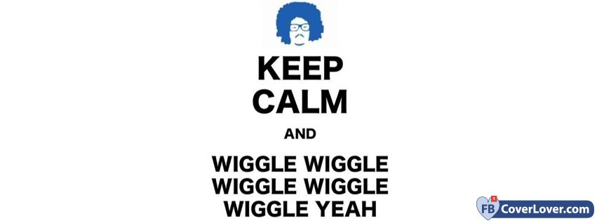 Keep Calm And Wiggle