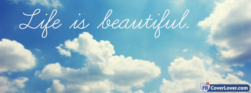 Life is beautiful Life Facebook Cover Maker Fbcoverlover.com