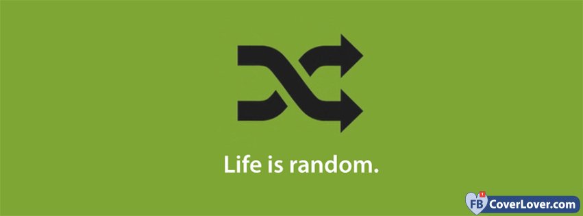 Life Is Random