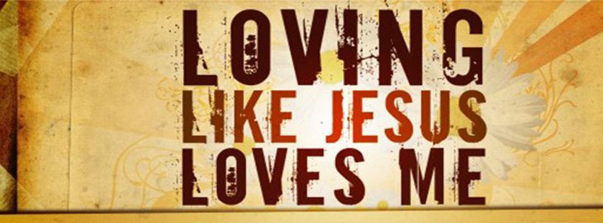 Loving Like Jesus Loves Me