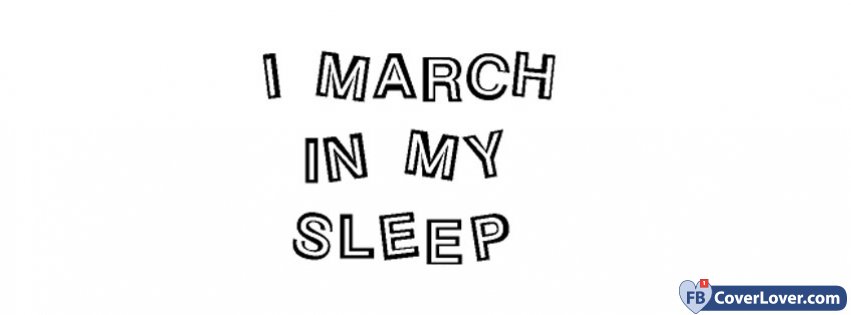 I March In My Sleep