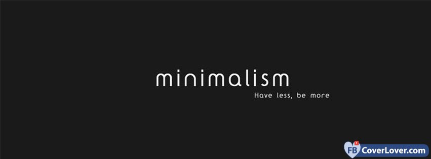 Minimalism Less For More