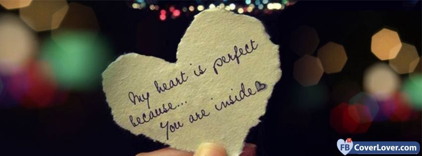 My Heart Is Perfect Because You Are Inside 