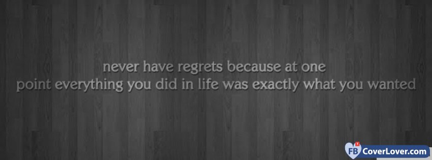 Never Have Regrets