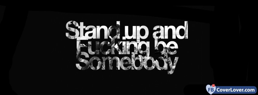 Stand Up And Be Somebody