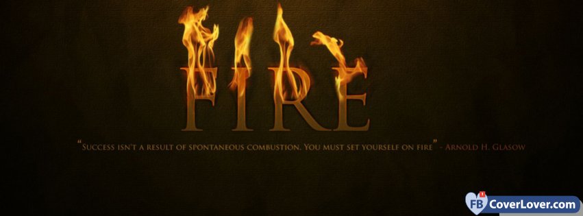 For Success Set Yourself On Fire