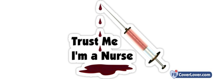 Trust Me I Am A Nurse