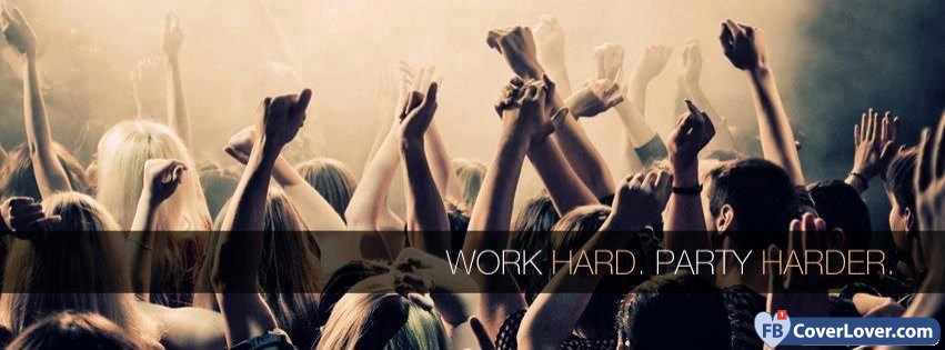 Work Hard Party Harder