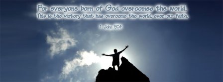 God Overcome The World 1 John 5 4 Facebook Covers