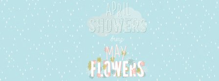 April Showers Bring May Flowers Facebook Covers