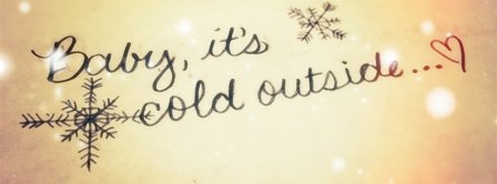 Baby Its Cold Outside Facebook Covers