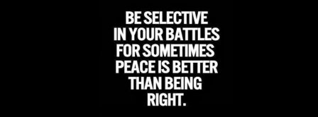 Be Selective In Your Battles Facebook Covers