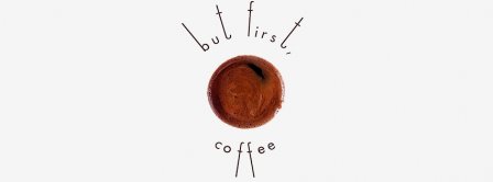 But First Coffee Facebook Covers