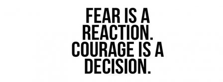 Courage Is A Decision Facebook Covers