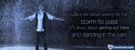 Dancing In The Rain Life Quote Facebook Covers