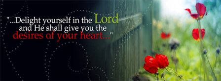 Delight Yourself In The Lord  Facebook Covers