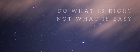 Do What Is Right Not What Is Easy Facebook Covers