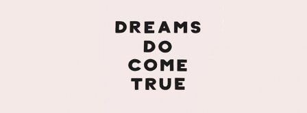 Dreams Come True Facebook Covers