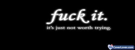 Emo Fuck It It Is Not Worth It   Facebook Covers
