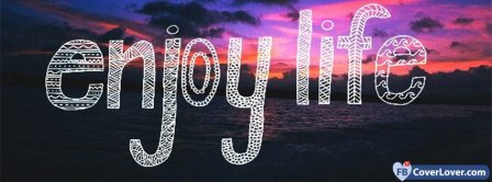 Enjoy Life Facebook Covers