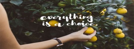 Everything Is A Choice Facebook Covers