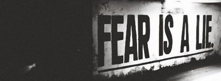 Fear Is A Lie Facebook Covers