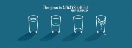 Glass Half Full Facebook Covers