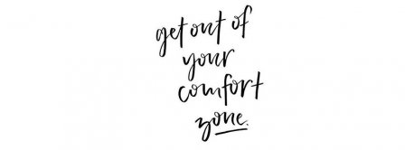 Get Out Of Your Comfort Zone Facebook Covers