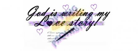 God Is Writing My Love Story Facebook Covers